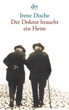 Irene Dische - Der Doktor braucht ein Heim