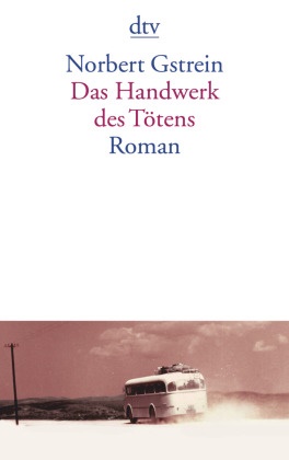 Norbert Gstrein - Das Handwerk des Tötens - Roman. Ausgezeichnet mit dem Uwe-Johnson-Preis 2003