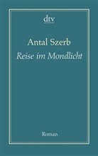 Antal Szerb - Reise im Mondlicht