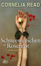 Cornelia Read - Schneeweißchen und Rosentot