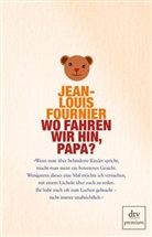 Jean-L Fournier, Jean-Louis Fournier - Wo fahren wir hin, Papa?