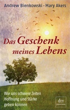 Akers, Mary Akers, Bienkowsk, Andre Bienkowski, Andrew Bienkowski - Das Geschenk meines Lebens