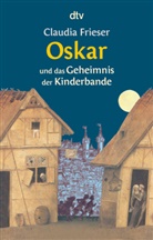 Claudia Frieser, Constanze Spengler - Oskar und das Geheimnis der Kinderbande