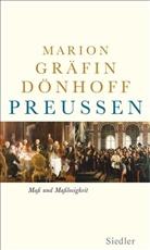 Marion Dönhoff, Marion Gräfin Dönhoff - Preußen - Maß und Maßlosigkeit