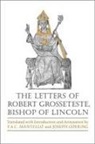 Joseph Goering, Joseph (Professor Goering, Robert Grosseteste, Robert Mantello Grosseteste, F. A. C. Mantello, Frank A C Mantello... - Letters of Robert Grosseteste, Bishop of Lincoln