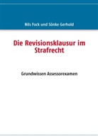 Foc, Nil Fock, Nils Fock, Gerhold, Sönke Gerhold - Die Revisionsklausur im Strafrecht