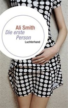Ali Smith - Die erste Person