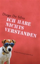 Diego De Silva, Diego DeSilva - Ich habe nichts verstanden
