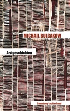 Michail Bulgakow - Arztgeschichten
