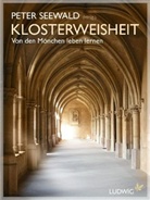 Peter Seewald - Klosterweisheit