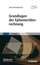 Oliver Montenbruck - Grundlagen der Ephemeridenrechnung