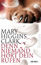 Mary Higgins Clark - Denn niemand hört dein Rufen