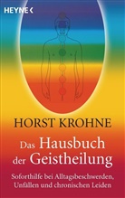Horst Krohne - Das Hausbuch der Geistheilung