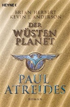 Kevin J Anderson, Kevin J. Anderson, Bria Herbert, Brian Herbert - Der Wüstenplanet: Paul Atreides
