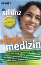 Ulrich Strunz, Ulrich Th. Strunz - Frohmedizin