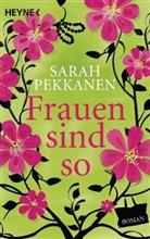 Sarah Pekkanen - Frauen sind so