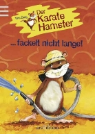 Tina Zang, Claudia Fries - Der Karatehamster . . . fackelt nicht lange