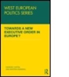 Deirdre (Utrecht School of Governance Curtin, Deirdre (Utrecht University) Egeberg Curtin, Curtin Deirdre, CURTIN DEIRDRE UTRECHT UNIVERSIT, Deirdre Curtin, Deirdre (Utrecht School of Governance Curtin... - Towards a New Executive Order in Europe?