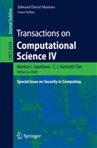 Marina Gavrilova, J Kenneth Tan, C J Kenneth Tan, Edward David Moreno, C. J. K. Tan, C. J. Kenneth Tan - Transactions on Computational Science IV