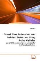 Yanying Li - Travel Time Estimation and Incident Detection Using  Probe Vehicles