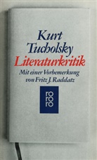 Kurt Tucholsky, Frit J Raddatz, Fritz J Raddatz, Fritz J. Raddatz - Literaturkritik