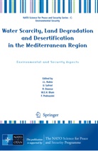 Jose Rubio, W. E. H. Blum, Winfried Blum, R. Daussa, Raul Daussa, Raul Daussa et al... - Water Scarcity, Land Degradation and Desertification in the Mediterranean Region