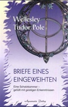 Tudor Wellesley Pole, Wellesley Tudor Pole, Wellesley Tudor Pole - Briefe eines Eingeweihten