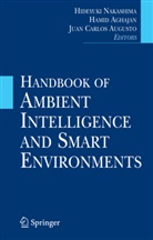 Hami Aghajan, Hamid Aghajan, Juan C. Augusto, Juan Carlos Augusto, Juan Carlos Augusto, Hideyuki Nakashima - Handbook of Ambient Intelligence and Smart Environments