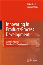 Mike Sorli, Mikel Sorli, Dragan Stokic - Innovating in Product/Process Development