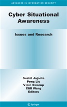 Sushil Jajodia, Pen Liu, Peng Liu, Vipin Swarup, Vipin Swarup et al, Cliff Wang - Cyber Situational Awareness