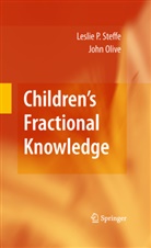 John Olive, Leslie Steffe, Leslie P Steffe, Leslie P. Steffe - Children's Fractional Knowledge
