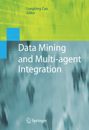Longbin Cao, Longbing Cao,  Longbing Cao - Data Mining and Multi-agent Integration