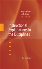 Mar Kay Stein, Mary Kay Stein, Kucan, Kucan, Linda Kucan, Mary K. Stein... - Instructional Explanations in the Disciplines