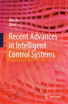 We Yu, Wen Yu - Recent Advances in Intelligent Control Systems
