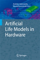 Andre Adamatzky, Andrew Adamatzky, Komosinski, Komosinski, Maciej Komosinski - Artificial Life Models in Hardware