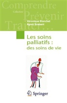 9782287938634, Agn&egrave;s Brabant, Veronique Blanchet, V&eacute;ronique Blanchet, V&eacute;ronique (1954-....) Blanchet, Blanchet V /Bra... - Les soins palliatifs : des soins de vie
