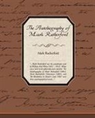 Mark Rutherford - The Autobiography of Mark Rutherford