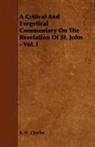 R. H. Charles, Robert Henry Charles - A Critical and Exegetical Commentary on the Revelation of St. John - Vol. I