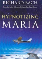 Richard Bach, Richard (Richard Bach) Bach - Hypnotizing Maria