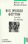 Robert von Ranke-Graves - Die weiße Göttin