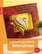 Alice Rögele - Liebevoll gestaltete Dekorahmen