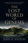 Dr John H Walton, John H Walton, John H. Walton - The Lost World of Genesis One