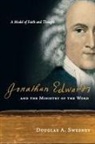 Douglas Sweeney, Douglas A Sweeney, Douglas A. Sweeney - Jonathan Edwards and the Ministry of the Word