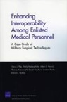 Daniel Gershwin, Sheila Nataraj Kirby, Thomas Manacapilli, Sheila Nataraj Kirby, Adam C Resnick, Adam C. Resnick... - Enhancing Interoperability Among Enlisted Medical Personnel