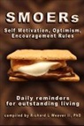 Phd Richard L. Weaver II - Smoers - Self Motivation, Optimism, Encouragement Rules: Daily Reminders for Outstanding Living