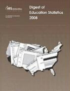 Sally a Dillow, Sally A. Dillow, Charlene M Hoffman, Charlene M. Hoffman, Thomas D Snyder, Thomas D. Snyder... - Digest of Education Statistics 2008