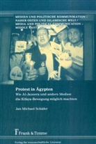 Jan M Schäfer, Jan M. Schäfer, Jan Michael Schäfer - Protest in Ägypten