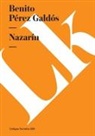 Benito Perez Galdos, Benito Pérez Galdós, Benito Prez Galdos - Nazarín