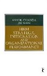 Ashok Chanda, Jie Shen - HRM Strategic Integration and Organizational Performance