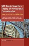 Ernst G. John, Fritz Oser, Ursula Renold - Vet Boost: Towards a Theory of Professional Competencies: Essays in Honor of Frank Achtenhagen